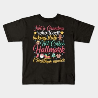 Just a Grandma who loves Baking Stuff Hot Coffee Hallmark Christmas Movies Kids T-Shirt